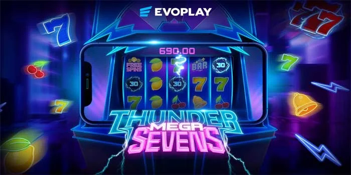 Slot Thunder Mega Sevens – Rahasia Menang Slot Online Terbaik