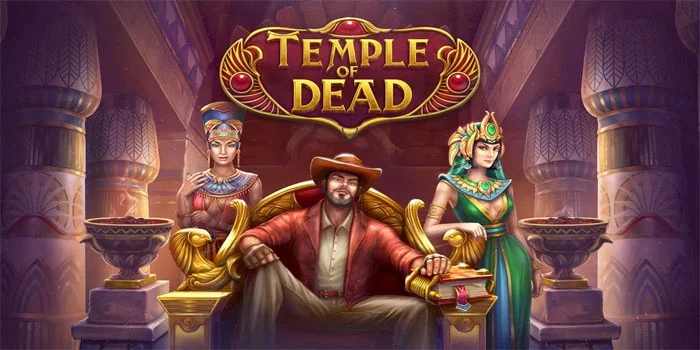 Temple of Dead – Petualangan Mesir Kuno Mendebarkan Slot Evoplay